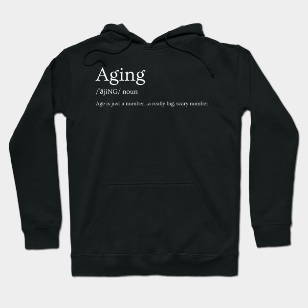 Aging a scary number Hoodie by Suki’s Place